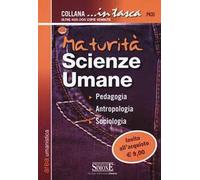 Maturità scienze umane. Pedagogia, antropologia, sociologia