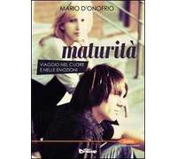 Maturità. Viaggio nel cuore e nelle emozioni