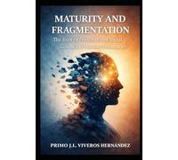 MATURITY AND FRAGMENTATION: The Root of Personal and Social Conflict in Human Immaturity