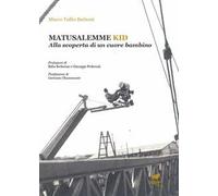 Matusalemme kid. Alla scoperta di un cuore bambino