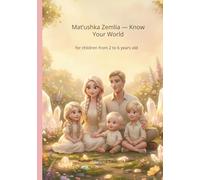 Matʹushka Zemlia - Know Your World: for children from 2 to 6 years old