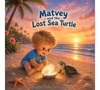 Matvey and the Lost Sea Turtle: A Magical Florida Beach Adventure