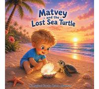 Matvey and the Lost Sea Turtle: A Magical Florida Beach Adventure