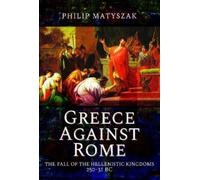 Matyszak, Philip Greece Against Rome (Tascabile)