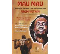 Mau Mau From Within: The Story of the Kenya Land and Freedom Army