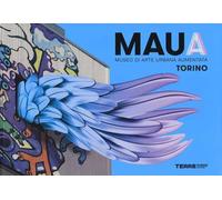 MAUA. Museo di arte urbana aumentata. Torino. Ediz. a colori
