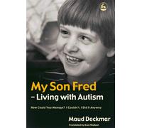 Maud Deckmar My Son Fred - Living with Autism (Tascabile)