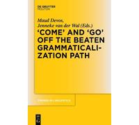 Maud Devos 'COME' and 'GO' off the Beaten Grammaticalization Path (Tascabile)