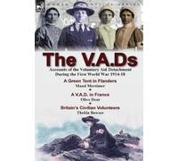 Maud Mortimer Olive Dent Thekla Bowser The V.A.Ds (Copertina rigida)