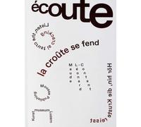 Maude Léonard-Contant. Écoute. La crôute se fend-Listen. The crust is cracking-H