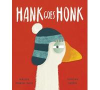 Maudie Powell-Tuck Hank Goes Honk (Copertina rigida)