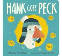 Maudie Powell-Tuck Hank Goes Peck (Libro di cartone) Hank Goes Honk Story