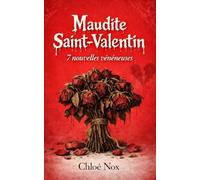 MAUDITE SAINT-VALENTIN: 7 nouvelles vénéneuses