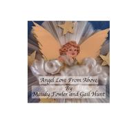 Maudy Fowler Gail Hunt Angel Love From Above (Tascabile)