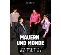 Mauern und Monde: Die Biografie über Pink Floyd. Hochwertige Hardcoverausgabe