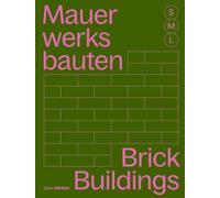 Mauerwerksbauten: Brick Buildings; 30x Architektur und Konstruktion / 30x Architecture and Construction