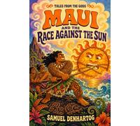Maui and the Race Against the Sun: Tales from the Gods