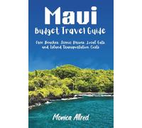 Maui Budget Travel Guide: Free Beaches, Scenic Drives, Local Eats, and Island Transportation Costs