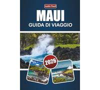 MAUI GUIDA DI VIAGGIO 2026: Esplora le migliori spiagge, i panorami panoramici, la cucina locale e le avventure all'aperto sull'isola delle Hawaii