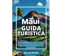 MAUI GUIDA TURISTICA 2025: La guida completa più recente alla scoperta delle principali attrazioni, gemme nascoste e suggerimenti per un'esperienza hawaiana indimenticabile