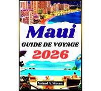 MAUI GUIDE DE VOYAGE 2026: attractions cachées, plages, sentiers de randonnée, itinéraires, conseils budgétaires, images et cartes