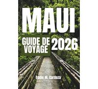 MAUI GUIDE DE VOYAGE 2026: La beauté de l’Amérique du Nord vous attend