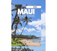 MAUI GUIDE DE VOYAGE 2026: Le guide mis à jour des plages, des road trips, des restaurants et de la planification sans stress