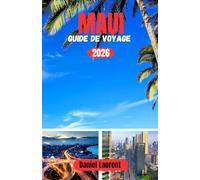 MAUI GUIDE DE VOYAGE 2026: Maui dévoilée : Guide pratique des routes insulaires, de la vie côtière et des paysages volcaniques