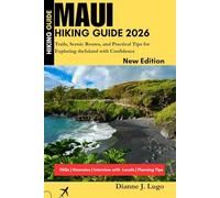 Maui Hiking Guide 2026: Trails, Maps, Scenic Routes, and Practical Tips for Exploring the Island with Confidence