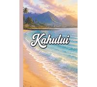 MAUI: KAHULUI • Hawaii Paradise • A Valley Isle Themed & Inspired Tropical Island Journal: Diary • Notebook • Composition Book • Logbook | For ... & Everyday Use | 6x9 Inches | 100 Pages