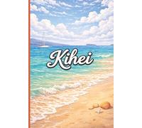 MAUI: KIHEI • Hawaii Paradise • A Valley Isle Themed & Inspired Tropical Island Journal: Diary • Notebook • Composition Book • Logbook | For Writing, ... & Everyday Use | 6x9 Inches | 100 Pages