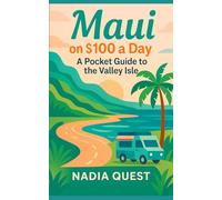 Maui on $100 a Day: A Pocket Guide to the Valley Isle