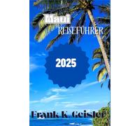 Maui Reiseführer 2025: Genießen Sie abenteuerliche Pläne, die Naturwunder, Gemeinschaftsveranstaltungen und den Rhythmus des Insellebens miteinander verbinden