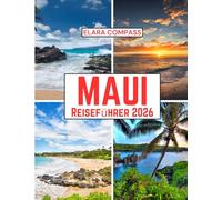 Maui Reiseführer 2026: Reisezeit, Orte, die man gesehen haben muss, Top-Unterkünfte, Regeln und Vorschriften sowie die besten Restaurants im ganzen Land