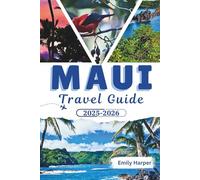 Maui Travel Guide 2025-2026: Explore Beaches, Waterfalls, Scenic Drives, Local Cuisine, and Cultural Experiences in Hawaii’s Island Paradise