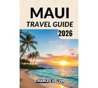 MAUI TRAVEL GUIDE 2026
