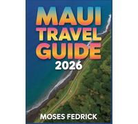 MAUI TRAVEL GUIDE 2026
