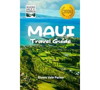Maui Travel Guide 2026: Exploring Hawaii’s Breathtaking Beaches, Culture, and Natural Wonders