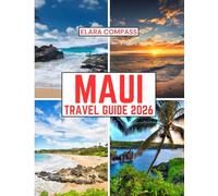 Maui Travel Guide 2026: Time to Visit, Must-See Places, Top Accommodations, Rules and Regulations to Follow, and the Best Restaurants Across the Country