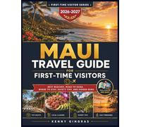 Maui Travel Guide For First-Time Visitors: A Practical Island Planner with Beaches, Road to Hana, Scenic Drives, Local Food, Where to Stay, Safety Tips, Hidden Gems, and Easy Itineraries