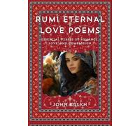Maulana Jalal Al-Din Rumi Rumi Eternal Love Poems (Tascabile)