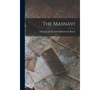 Maulana Jalalu-D-Din Muhammad Rumi The Masnavi (Tascabile)