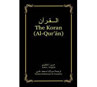 The Koran (Al-Qur'an): Arabic-English Bilingual Edition by Maulana Muhammad Ali