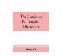 Maung Tin The student's Pali-English dictionary (Tascabile)