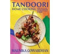 Maunika Gowardhan Tandoori Home Cooking (Copertina rigida)