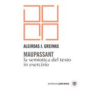 Maupassant: Esercizi di semiotica del testo