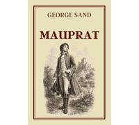 MAUPRAT: Collection George Sand - Édition intégrale illustrée