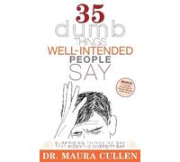 Maura Cullen 35 Dumb Things Well-Intended People Say (Tascabile)