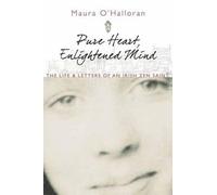 Maura O'Halloran Pure Heart, Enlightened Mind (Tascabile)