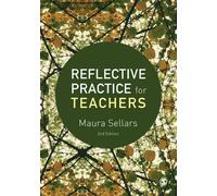 Maura Sellars Reflective Practice for Teachers (Tascabile)